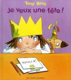 Couverture du livre « Je veux une fête ! » de Ross Tony aux éditions Gallimard-jeunesse