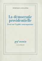 Couverture du livre « La démocratie providentielle : Essai sur l'égalité contemporaine » de Dominique Schnapper aux éditions Gallimard