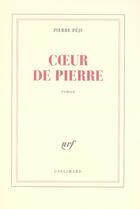 Couverture du livre « Coeur de pierre » de Pierre Peju aux éditions Gallimard