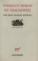 Couverture du livre « Logique et morale du diagnostic - essai de methodologie » de Jean-Charles Sournia aux éditions Gallimard (patrimoine Numerise)