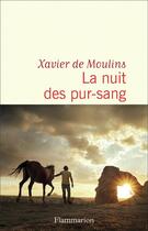 Couverture du livre « La nuit des pur-sang » de Xavier De Moulins aux éditions Flammarion