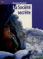 Couverture du livre « Societe secrete (la) - - roman, senior des 11/12ans » de Henning Mankell aux éditions Flammarion