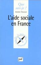 Couverture du livre « Aide sociale en france (l') » de Thevenet/Desigaux Am aux éditions Que Sais-je ?