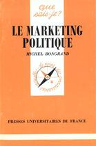 Couverture du livre « Le marketing politique qsj 1698 » de Bongrand M. aux éditions Que Sais-je ?