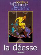 Couverture du livre « Le monde d'Edena t.3 : la déesse » de Moebius aux éditions Casterman