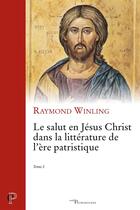 Couverture du livre « Le salut en Jésus Christ dans la littérature de l'ère patristique - tome 2 » de Raymond Winling aux éditions Cerf