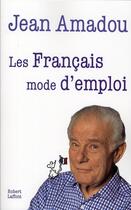 Couverture du livre « Les français mode d'emploi » de Jean Amadou aux éditions Robert Laffont