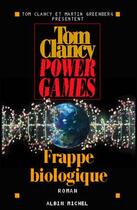 Couverture du livre « Power games - tome 4 : Frappe biologique » de Tom Clancy et Martin Harry Greenberg aux éditions Albin Michel