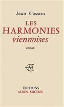 Couverture du livre « Les harmonies viennoises » de Jean Cassou aux éditions Albin Michel