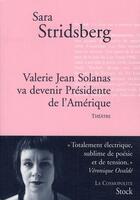 Couverture du livre « Valérie Jean Solanas va devenir président de l'Amérique » de Sara Stridsberg aux éditions Stock