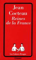 Couverture du livre « Reines de la France » de Jean Cocteau aux éditions Grasset