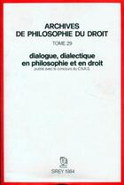 Couverture du livre « Dialogue, dialectique en droit et en philosophie - tome 29 » de Michel Villey aux éditions Dalloz