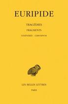 Couverture du livre « Tragédies. Tome VIII, 3e partie : Fragments. De Sthénébée à Chrysippos » de Euripide aux éditions Belles Lettres