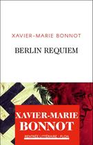 Couverture du livre « Berlin requiem » de Xavier-Marie Bonnot aux éditions Plon