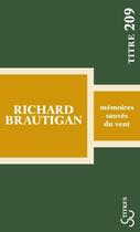 Couverture du livre « Mémoires sauvés du vent » de Richard Brautigan aux éditions Christian Bourgois