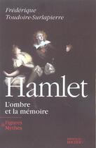 Couverture du livre « Hamlet - l'ombre et la memoire » de Toudoire-Surlapierre aux éditions Rocher