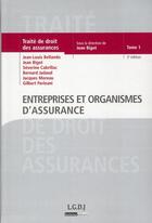 Couverture du livre « Traité de droit des assurances t.1 ; entreprises et organismes d'assurance (3e édition) » de  aux éditions Lgdj