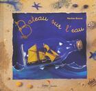 Couverture du livre « Bateaux sur l'eau » de Martine Bourre aux éditions Didier Jeunesse