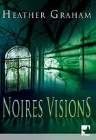 Couverture du livre « Noires visions » de Heather Graham aux éditions Harlequin