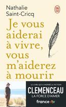 Couverture du livre « Je vous aiderai à vivre, vous m'aiderez à mourir » de Nathalie Saint-Cricq aux éditions J'ai Lu