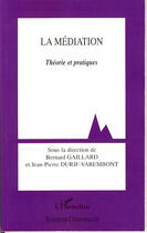 Couverture du livre « La méditation ; théorie et pratiques » de Bernard Gaillard et Jean-Pierre Durif-Varembont aux éditions L'harmattan