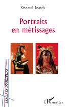 Couverture du livre « Portraits en métissages » de Giovanni Joppolo aux éditions Editions L'harmattan