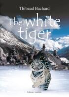 Couverture du livre « The white tiger » de Thibaud Bachard aux éditions Amalthee
