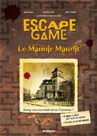 Couverture du livre « Escape game : le manoir maudit » de Remi Prieur et Melanie Vives et Remy Strobbe aux éditions Mango