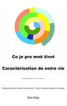 Couverture du livre « Co je pro mne zivot ; caractérisation de notre vie » de Dan Klas aux éditions Books On Demand