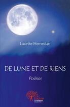 Couverture du livre « De lune et de riens - poesies » de Lucette Hemeidan aux éditions Edilivre