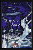 Couverture du livre « Le syndrome de Joseph » de Didier Desmousseaux aux éditions Edilivre