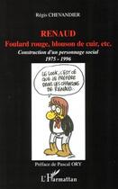 Couverture du livre « Renaud ; foulard rouge, blouson de cuir, etc ; construction d'un personnage social (1975-1996) » de Regis Chevandier aux éditions Editions L'harmattan