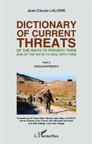 Couverture du livre « Dictionary of current Tome 2 ; threats of the ways to prevent them and of the way to deal with them » de Jean-Claude Laloire aux éditions L'harmattan