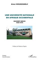 Couverture du livre « Une université nationale en Afrique occidentale ; Dahomey-Bénin 1944 -1974 » de Hounzandji Aime aux éditions L'harmattan