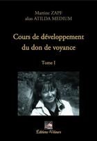 Couverture du livre « Cours de développement du don de voyance » de Martine Zapf aux éditions Velours