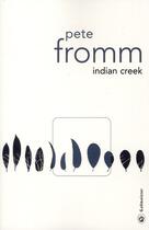 Couverture du livre « Indian creek » de Pete Fromm aux éditions Gallmeister