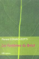 Couverture du livre « Les fantômes du Brésil » de Florent Couao-Zotti aux éditions Ubu