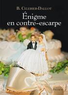 Couverture du livre « Énigme en contre-escarpe » de B. Celerier Dallot aux éditions Persee