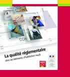 Couverture du livre « La qualité réglementaire dans les bâtiments d'habitation neufs » de  aux éditions Agence Qualite Construction