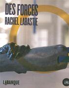 Couverture du livre « Rachel Labastie » de Paul Ardenne et Barbara Polla et Marie-Laure Bernadac aux éditions Bord De L'eau