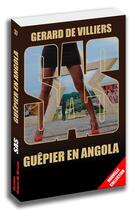 Couverture du livre « SAS Tome 37 : guêpier en Angola » de Gerard De Villiers aux éditions Sas