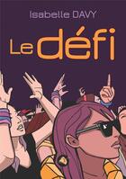 Couverture du livre « Le défi » de Isabelle Davy aux éditions Viens Et Vois