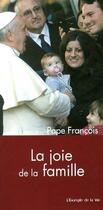 Couverture du livre « La joie de la famille » de Francois aux éditions Peuple Libre
