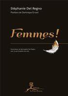 Couverture du livre « Femmes ! » de Stephanie Del Regno et Bernadette Del Regno aux éditions La Vallee Heureuse