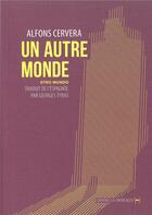 Couverture du livre « Un autre monde » de Alfons Cervera aux éditions La Contre Allee