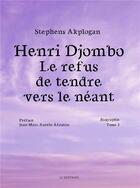 Couverture du livre « Henri Djombo ; le refus de tendre vers le néant t.2 » de Stephens Akplogan aux éditions Editions Lc