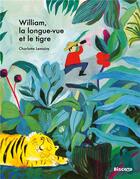 Couverture du livre « William, la longue-vue et le tigre » de Charlotte Lemaire aux éditions Biscoto