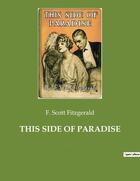 Couverture du livre « This Side of Paradise : The debut novel by F. Scott Fitzgerald, examining the lives and morality of carefree American youth at the dawn of the Jazz Age » de Francis Scott Fitzgerald aux éditions Culturea