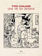 Couverture du livre « Une vie en dessins Tome 3 : Yves Chaland » de Yves Chaland aux éditions Champaka Brussels