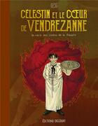 Couverture du livre « Célestin et le coeur de Vendrezanne : un récit des contes de la pieuvre » de Gess aux éditions Delcourt